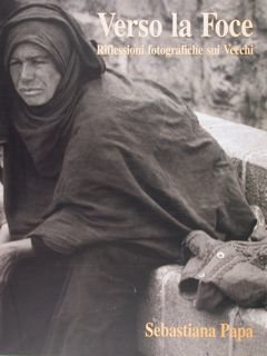 Verso la Foce. Riflessioni fotografiche sui Vecchi. Con due racconti …