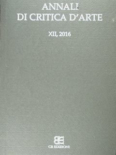 Annali di critica d'arte. XII, 2016.
