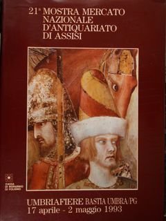 21a Mostra Mercato Nazionale d'Antiquariato di Assisi. Bastia Uumbra, 17 …