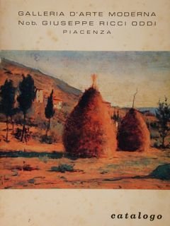 Galleria d'Arte Moderna Nob. Giuseppe Ricci Oddi, Piacenza. Catalogo