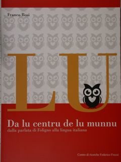 Da lu centru de lu munnu. Dalla parlata di Foligno …