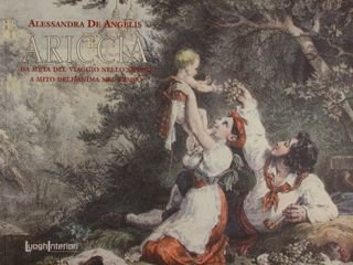 Ariccia. Da meta del viaggio nello spazio a mito dell'anima …