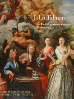 John Talman. An Early-Eighteenth-Century Connoisseur.