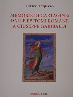 Memorie di Cartagine dalle epitomi romane a Giuseppe Garibaldi.