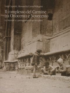 Il complesso del Carmine tra Ottocento e Novecento. Le vicende …