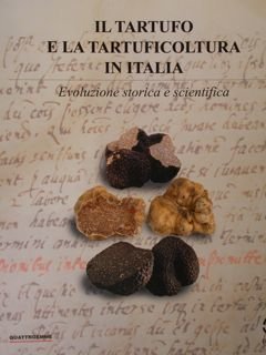 Il tartufo e la tartuficoltura in Italia. Evoluzione storica e …