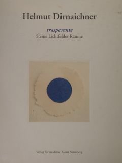 Helmut Dirnaichner trasparente. Steine Lichtfelder Raume. Rosenheim, 18.1 - 23.2,1997.