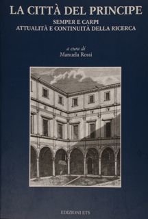 La città del Principe. Semper e Carpi, Attualità e continuità della ricerca.