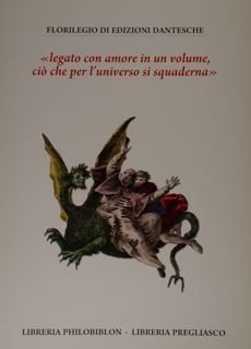 Florilegio di edizioni dantesche. 'legato con amore in un volume, …