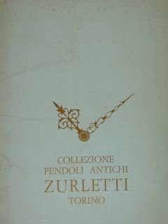 Collezione Pendoli antichi. Zurletti, Torino. Pendoli da pavimento. Pendoli da …