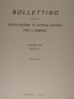 Bollettino della Deputazione di Storia Patria per l'Umbria. Voll. CXII, …