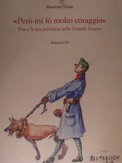 'Però mi fò molto coraggio'. Pisa e la sua provincia …