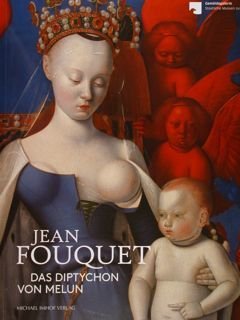 Jean Fouquet. Das Diptychon von Melun. Berlin, 15. September 2017 …