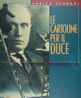 Le cartoline per il duce.