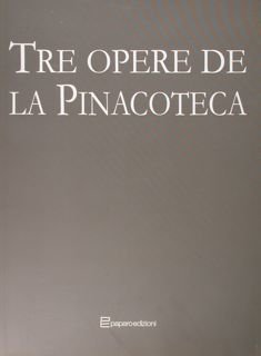 Tre opere de la pinacoteca.