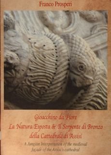 Gioacchino da Fiore. La Natura Esposta & il Serpente di …