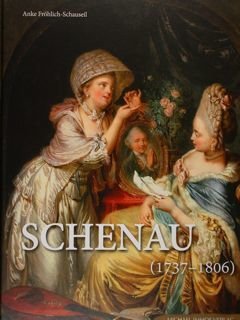 Schenau (1737 - 1806). Monografie und Werkverzeichnis der Gemalde, Handzeichnungen …