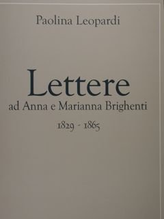 Lettere ad Anna e Marianna Brighenti 1829-1865.