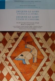 Jacques Le Goff. L'Italia e la storia. Jacques Le Goff. …