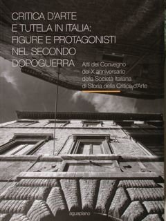Critica d'arte e tutela in Italia: figure e protagonisti nel …