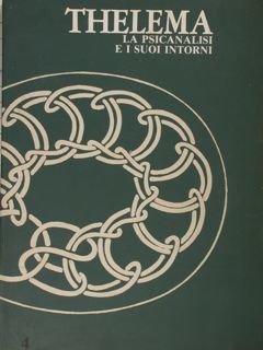 Thelema la psicanalisi e i suoi intorni. 4/1993.