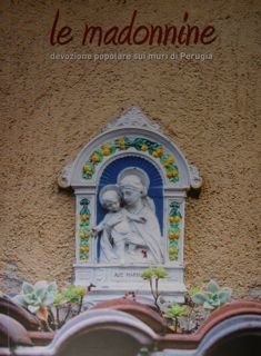 Le Madonnine. Devozione popolare sui muri di Perugia. | Immagine principale