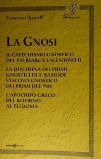 La Gnosi. Il catechismo gnostico del patriarca Valentino II. La …