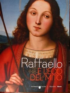 Raffaello e l'eco del mito. Bergamo, 27 gennaio - 6 maggio 2018.