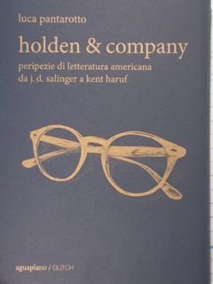 Holden & Company. Peripezie di letteratura americana da J.D. Salinger …