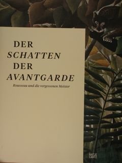 Der Schatten der Avantgarde. Rousseau und die vergessenen Meister.Museum Folkwang, …