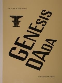 100 years of Dada Zurich. GEnesis DAda. Rolandsek, 14 February …