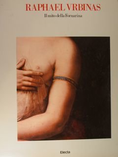 Raphael urbinas. Il mito della Fornarina. Roma, giugno - dicembre …