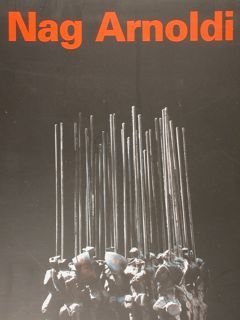 Nag Arnoldi. Sculture. Lugano, 10 giugno - 25 ottobre1998.