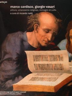 Marco Cardisco, Giorgio Vasari. Pittura, umanesimo religioso, immagini di culto.