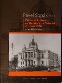 Vytvarna kultura ve Slezsku a na Ostravsku do roku 1970. …