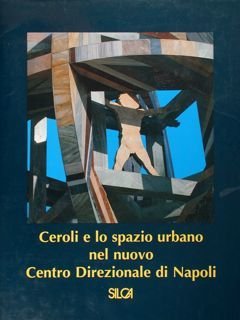 Ceroli e lo spazio urbano nel nuovo Centro Direzionale di …