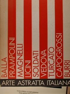 Arte astratta italiana 1909-1959. Balla - Prampolini - Magnelli - …