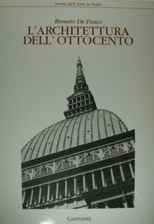 L'Architettura dell'ottocento. Storia dell'arte italiana.