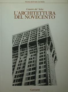 L'Architettura del novecento. Storia dell'arte in Italia.