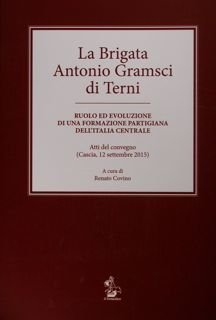 La Brigata Antonio Gramsci di Terni. Ruolo ed evoluzione di …