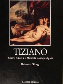 Tiziano. Venere, Amore e il Musicista in cinque dipinti.