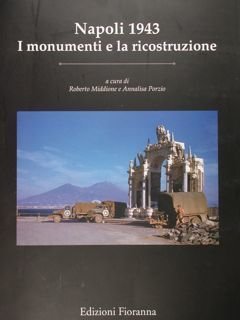 Napoli 1943. I momumenti e la ricostruzione.