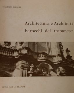 Architettura e Architetti barocchi del trapanese.