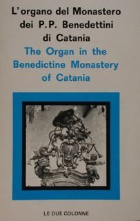 L'organo del Monastero dei P.P. Benedettini di Catania. The Organ …
