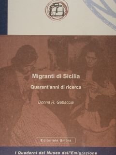 Migranti di Sicilia. Quarant'anni di ricerca. I Quaderni del Museo …