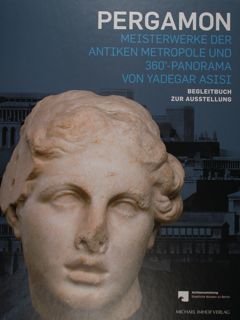 Pergamon. Meisterwerke der antiken Metropole und 360° - Panorama von …