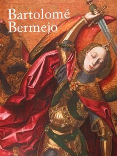 Bartolomé Bermejo. Museo Nacional del Prado, Madrid from 9 October …