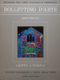 Bollettino d'Arte. Serie speciale. Giotto a Padova.