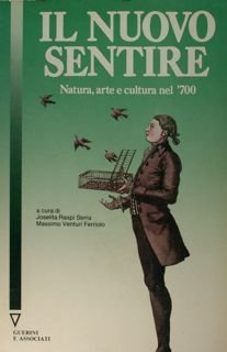 Il nuovo sentire. Natura, arte e cultura nel '700.