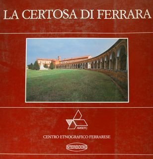 La Certosa di Ferrara.